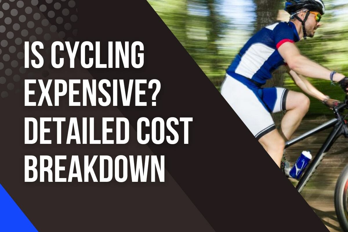 Is Cycling An Expensive Sport? Detailed Cost Breakdown